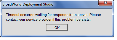 Timeout occurred waiting for response from server. Please contact your service provider if this problem persists.